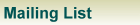Mailing List
